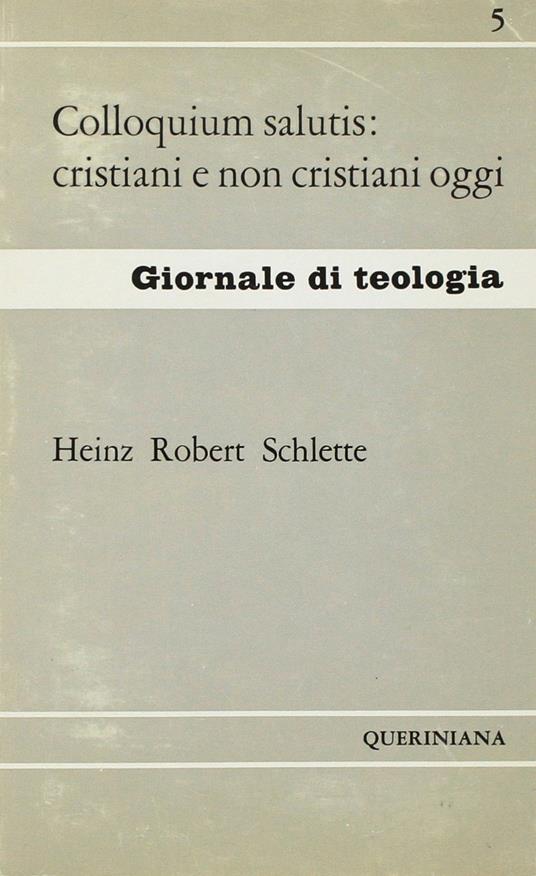 Colloquium salutis: cristiani e non-cristiani oggi - H. Robert Schlette - copertina