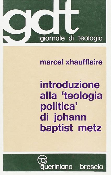 Introduzione alla «Teologia politica» di Johann Baptist Metz - Marcel Xhaufflaire - copertina
