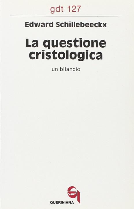 La questione cristologica. Un bilancio - Edward Schillebeeckx - copertina