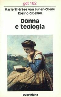 Donna e teologia - Marie-Thérèse Van Lunen Chenu,Rosino Gibellini - copertina