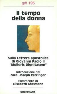 Il tempo della donna. Sulla lettera apostolica di Giovanni Paolo II «Mulieris dignitatem» - Benedetto XVI (Joseph Ratzinger),Elisabeth Gössmann - copertina