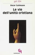 Le vie dell'unità cristiana