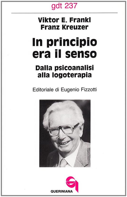 In principio era il senso. Dalla psicoanalisi alla logoterapia - Viktor E. Frankl,Franz Kreuzer - copertina