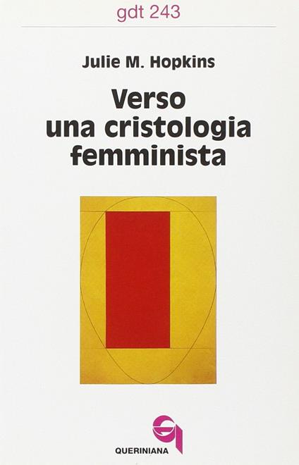 Verso una cristologia femminista. Gesù di Nazareth, le donne europee e la crisi cristologica - Julie M. Hopkins - copertina