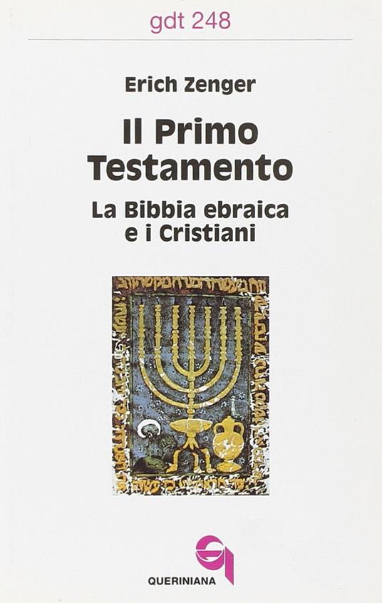 Il primo Testamento. La Bibbia ebraica e i cristiani - Erich