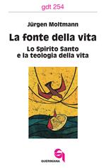 La fonte della vita. Lo Spirito Santo e la teologia della vita