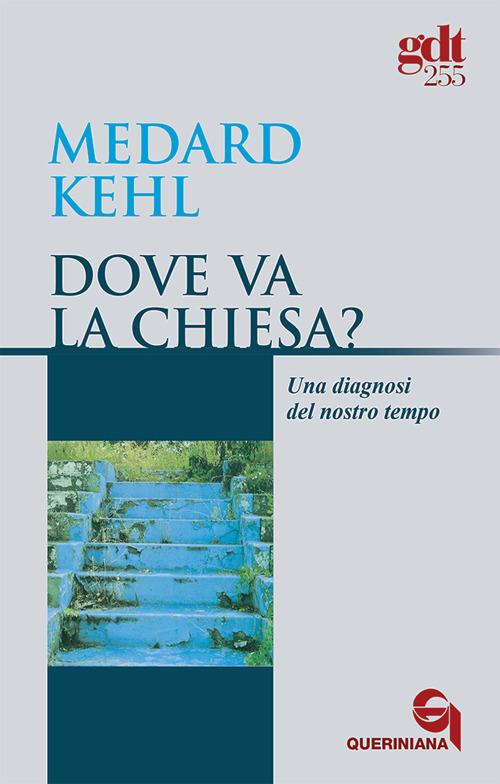 Dove va la Chiesa? Una diagnosi del nostro tempo - Medard Kehl - copertina