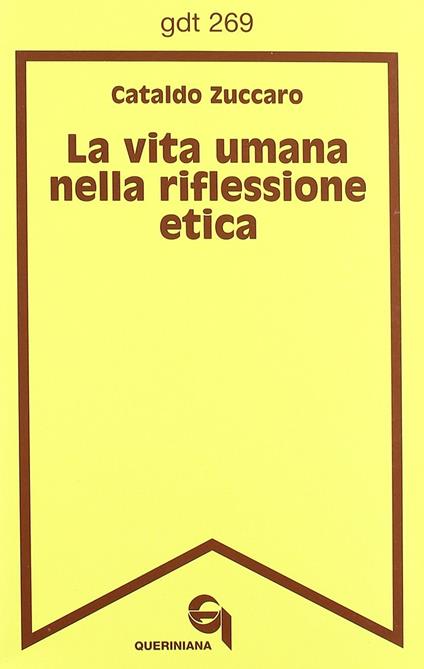 La vita umana nella riflessione etica - Cataldo Zuccaro - copertina