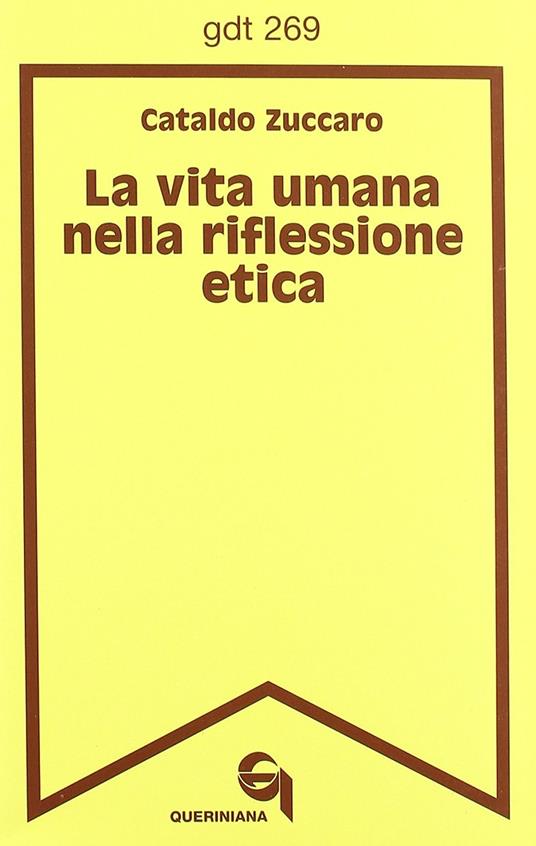 La vita umana nella riflessione etica - Cataldo Zuccaro - copertina