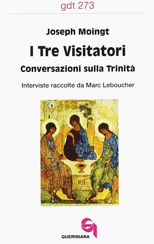 I tre visitatori. Conversazioni sulla Trinità - Joseph Moingt,Marc Leboucher - copertina