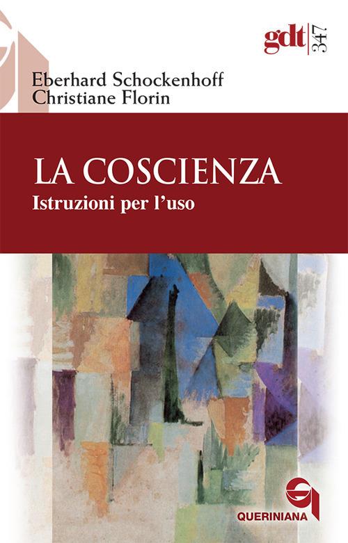 La coscienza. Istruzioni per l'uso - Eberhard Schockenhoff,Christiane Florin - copertina