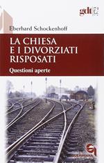 La Chiesa e i divorziati risposati. Questioni aperte