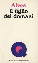 Il figlio del domani. Immaginazione, creatività e rinascita della cultura