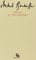 Venga il tuo regno-Le dieci parole del Signore: prima tavola. La preghiera della comunità per l'avvento del regno di Dio sulla terra-Interpretazione...