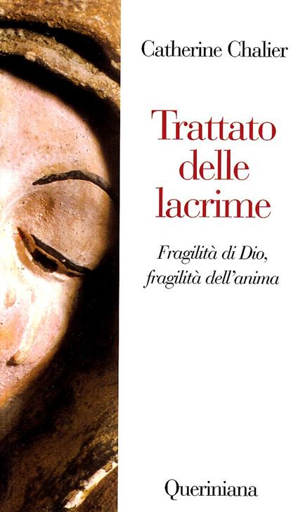 Trattato delle lacrime. Fragilità di Dio, fragilità dell'anima - Catherine Chalier - copertina