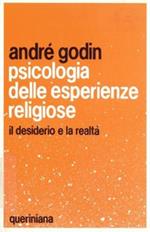 Psicologia delle esperienze religiose. Il desiderio e la realtà