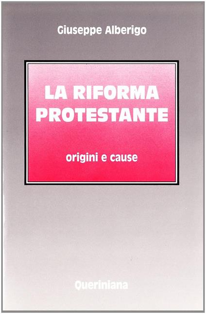La riforma protestante. Origini e cause - Giuseppe Alberigo - copertina
