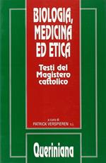 Biologia, medicina ed etica. Testi del magistero cattolico