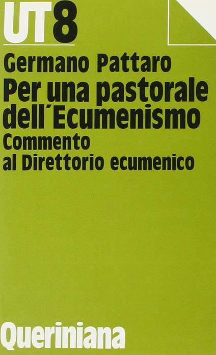 Per una pastorale dell'ecumenismo. Commento al direttorio ecumenico - Germano Pattaro - copertina