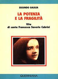 La potenza e la fragilità. Vita di santa Francesca Saverio Cabrini - Segundo Galilea - 4