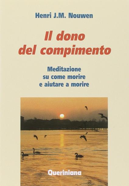 Il del compimento. Meditazione su come morire e aiutare a morire - Henri J. Nouwen - copertina