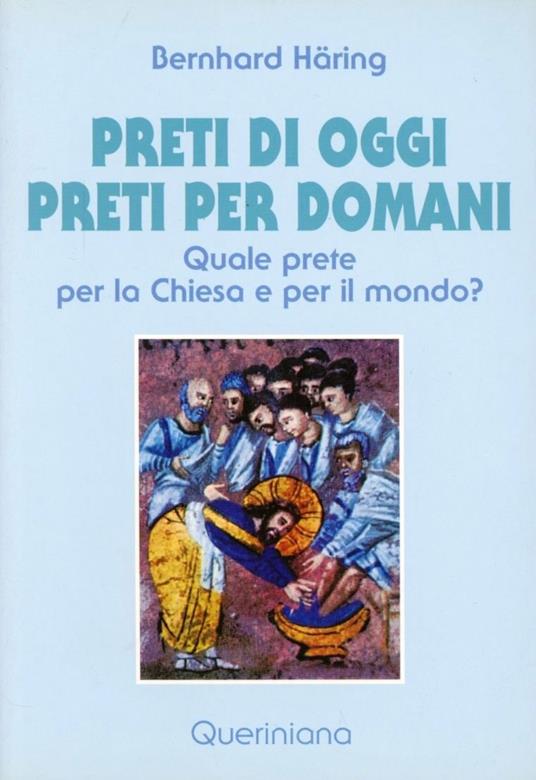 Preti di oggi preti per domani. Quale prete per la Chiesa e per il mondo? - Bernhard Häring - copertina