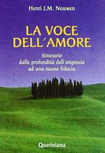 La voce dell'amore. Itinerario dalle profondità dell'angoscia ad una nuova fiducia