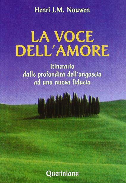 La voce dell'amore. Itinerario dalle profondità dell'angoscia ad una nuova fiducia - Henri J. Nouwen - copertina