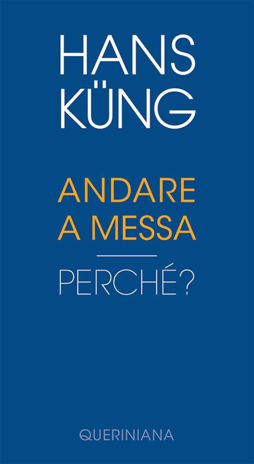 Andare a Messa. Perché? - Hans Küng - copertina