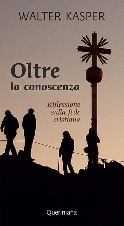 Oltre la conoscenza. Riflessione sulla fede cristiana - Walter Kasper - copertina