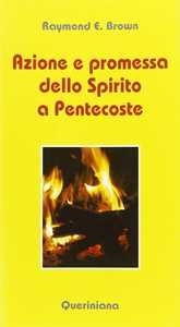 Image of Azione e promessa dello Spirito a Pentecoste. Riflessioni sulle letture liturgiche tra Pasqua e Pentecoste tratte dagli Atti degli Apostoli e dal vangelo secondo Giovanni