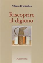 Riscoprire il digiuno