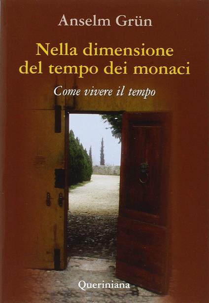 Nella dimensione del tempo dei monaci. Come vivere il tempo - Anselm Grün - copertina