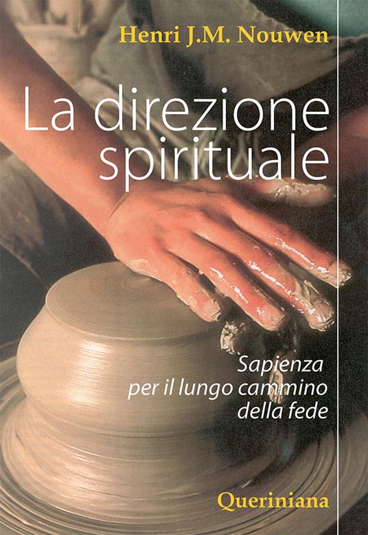 La direzione spirituale. Sapienza per il lungo cammino della fede - Henri J. Nouwen - copertina