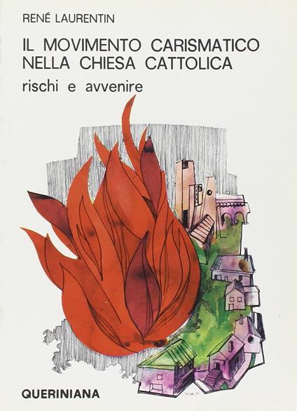 Il movimento carismatico nella Chiesa cattolica. Rischi e avvenire - René Laurentin - copertina