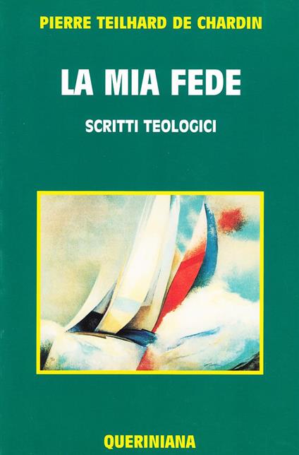 La mia fede. Scritti teologici - Pierre Teilhard de Chardin - copertina