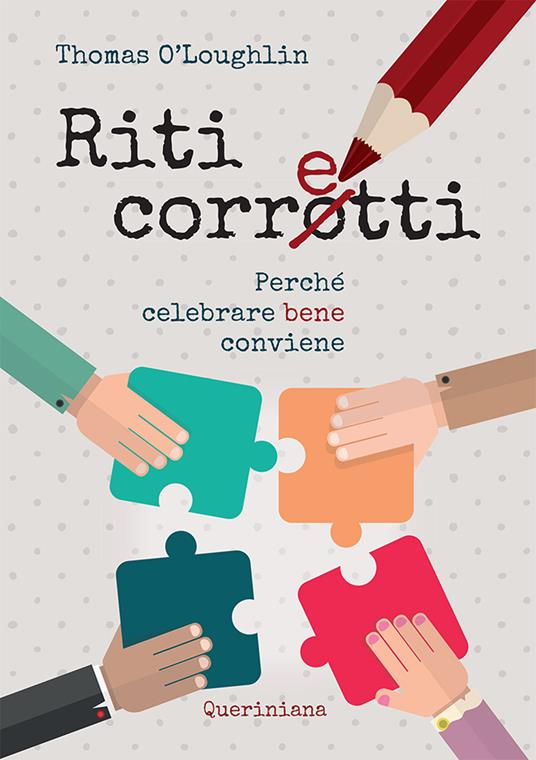 Riti corretti. Perché celebrare bene conviene. Nuova ediz. - Thomas O'Loughlin - copertina