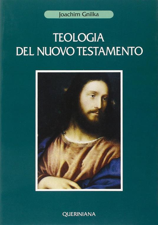 Teologia del Nuovo Testamento - Joachim Gnilka - Libro - Queriniana -  Biblioteca biblica