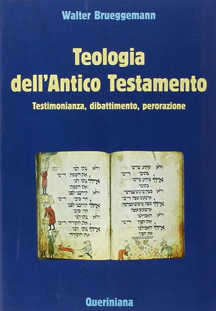 Teologia dell'Antico Testamento. Testimonianza, dibattimento, perorazione - Walter Brueggemann - copertina