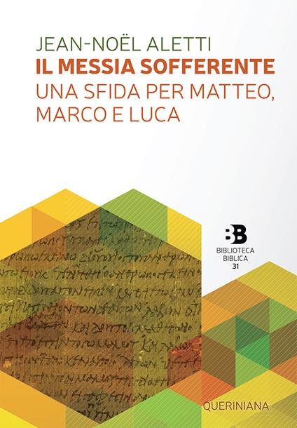 Il Messia sofferente. Una sfida per Matteo, Marco e Luca. Saggio sulla tipologia dei Vangeli sinottici - Jean-Noël Aletti - copertina