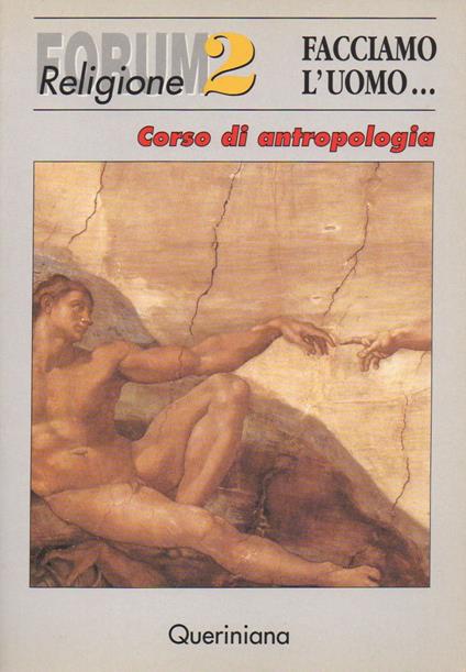 Facciamo l'uomo. Corso di antropologia - copertina