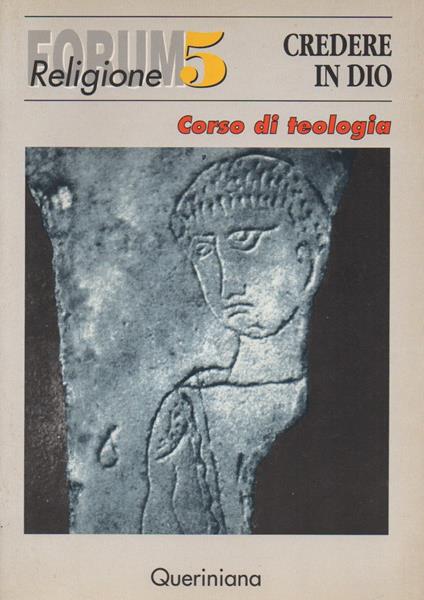 Credere in Dio. Corso di teologia - copertina