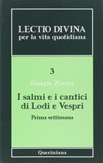 Lectio divina per la vita quotidiana. Vol. 3: I salmi e i cantici di lodi e vespri. Prima settimana.