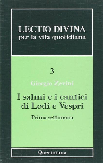 Lectio divina per la vita quotidiana. Vol. 3: I salmi e i cantici di lodi e vespri. Prima settimana. - Giorgio Zevini - copertina