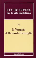 Lectio divina per la vita quotidiana. Vol. 9: Il vangelo della santa famiglia.