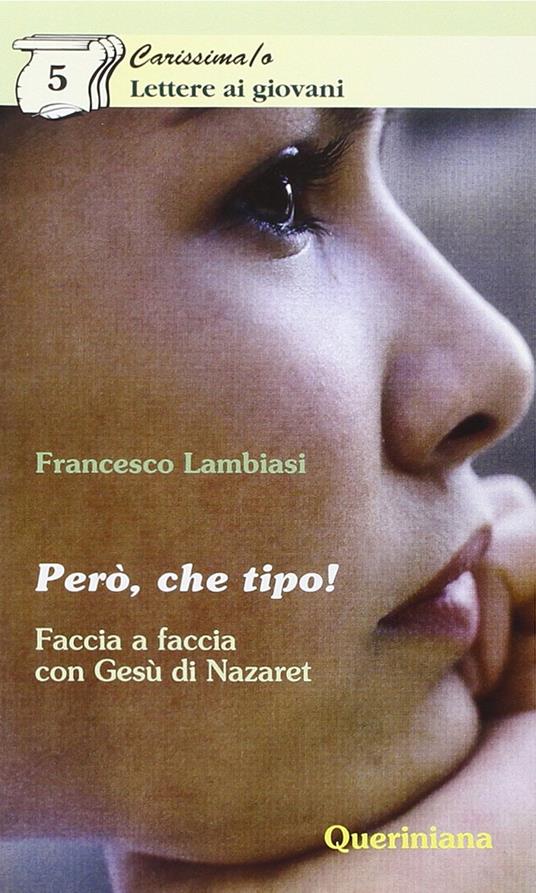 Però, che tipo! Faccia a faccia con Gesù di Nazareth - Francesco Lambiasi - copertina