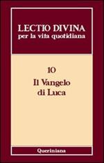 Lectio divina per la vita quotidiana. Vol. 10: Il Vangelo di Luca.