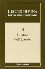 Lectio divina per la vita quotidiana. Vol. 11: Il libro dell'Esodo.