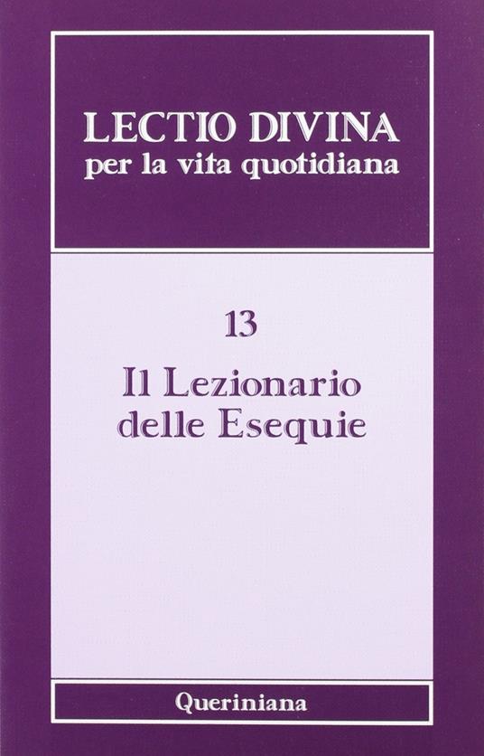 Lectio divina per la vita quotidiana. Vol. 13: Il lezionario delle esequie. - copertina