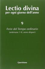 Lectio divina per ogni giorno dell'anno. Vol. 9: Ferie del tempo ordinario. Settimane 1-8, anno dispari